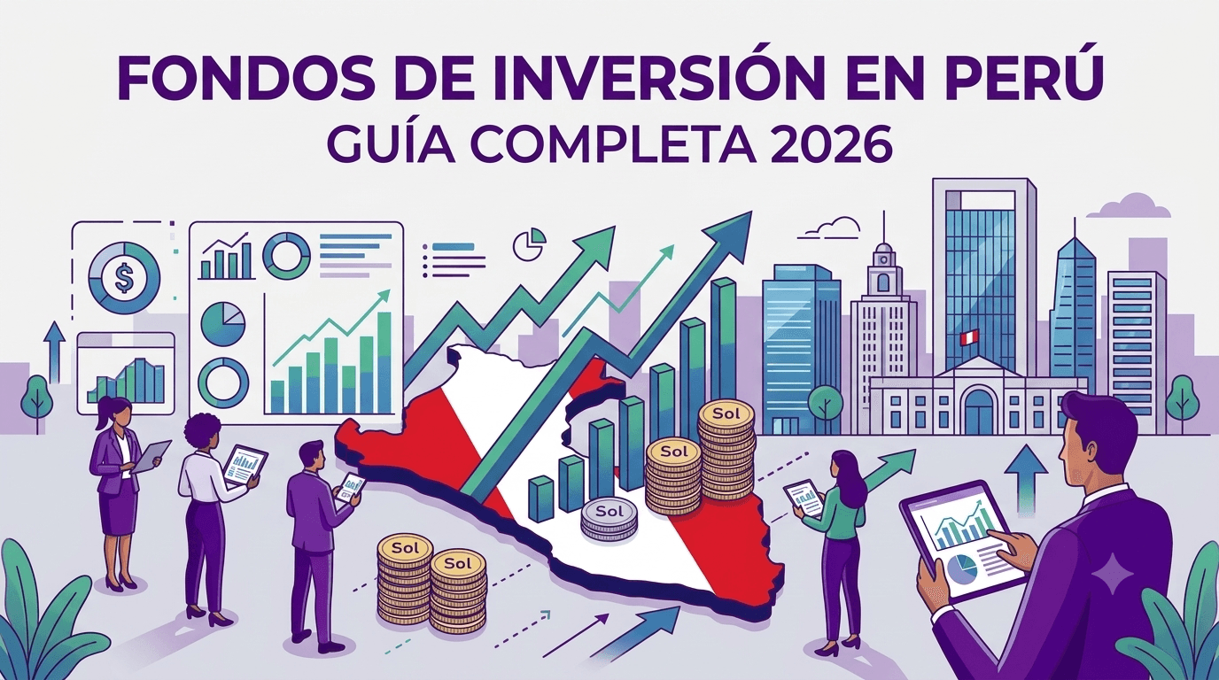 Fondos de Inversión en Perú: Guía Completa 2026